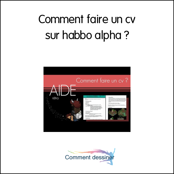 Comment faire un cv sur habbo alpha